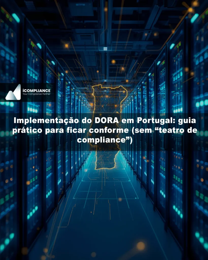 Implementação DORA em Portugal: guia prático para ficar conforme | iCompliance